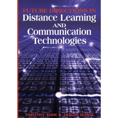 Future Directions in Distance Learning and Communication Technologies Hardcover, Idea Group Publishing