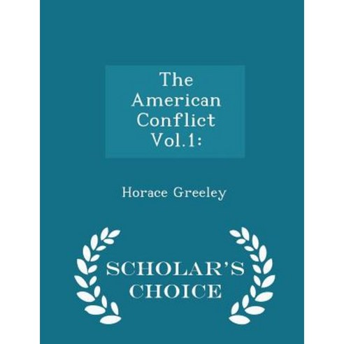 The American Conflict Vol.1: - Scholar''s Choice Edition Paperback