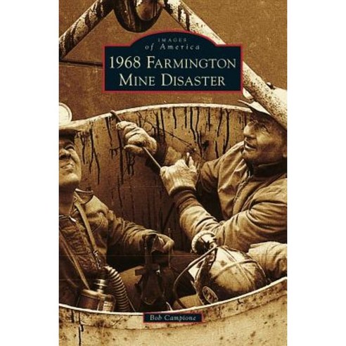 1968 Farmington Mine Disaster Hardcover, Arcadia Publishing Library Editions