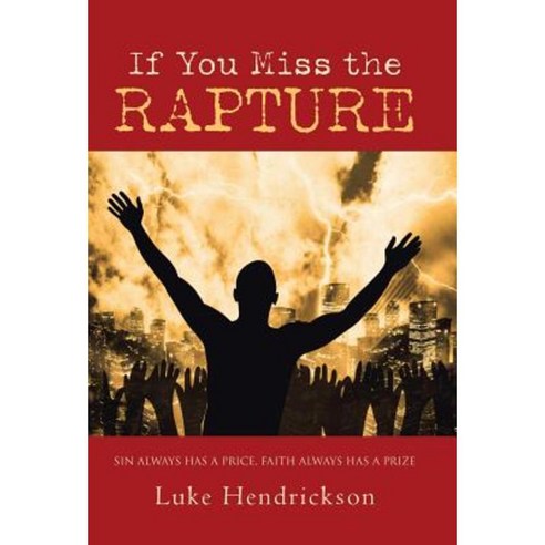 If You Miss the Rapture Hardcover, WestBow Press