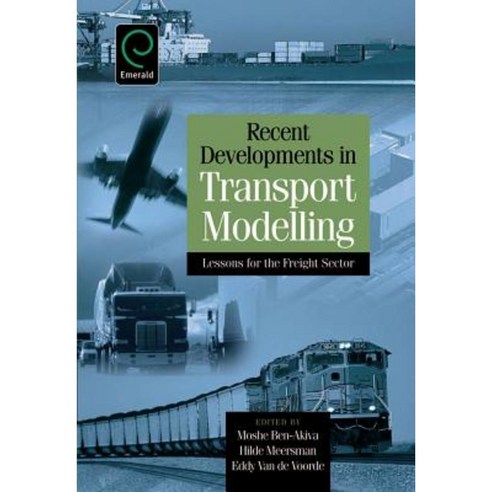 Recent Developments in Transport Modelling: Lessons for the Freight Sector Hardcover, Emerald Group Publishing