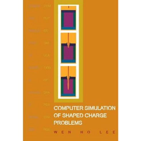Computer Simulation of Shaped Charge Problems Hardcover, World Scientific Publishing Company