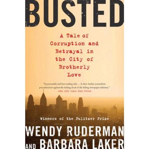 Busted: A Tale of Corruption and Betrayal in the City of Brotherly Love Paperback, Harper Paperbacks