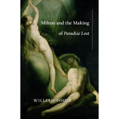 Milton and the Making of Paradise Lost Hardcover, Harvard University Press