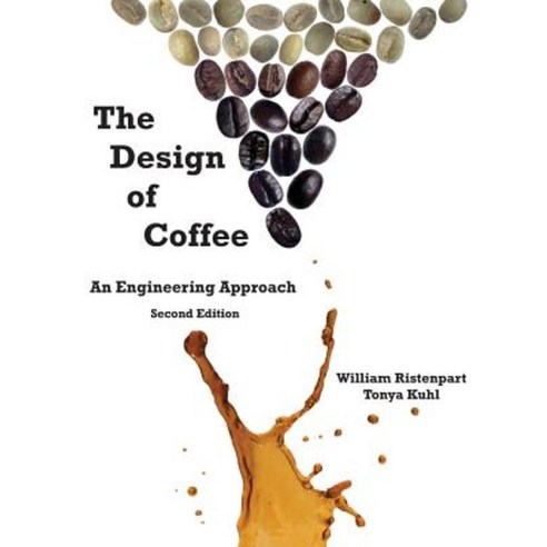 The Design of Coffee: An Engineering Approach Paperback, Createspace Independent Publishing Platform