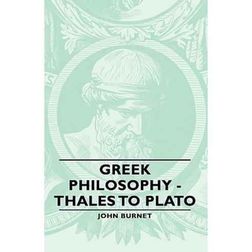 Greek Philosophy - Thales to Plato Paperback, Burnet Press