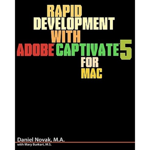 Rapid Development with Adobe Captivate 5 for Mac Paperback, Createspace Independent Publishing Platform