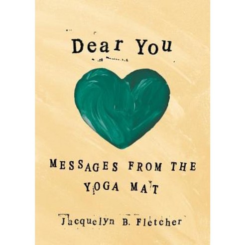 Dear You: Messages from the Yoga Mat Paperback, Gold House Press