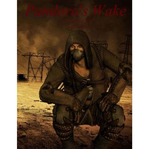 Pandora''s Wake: The Post Apocalayptic RPG Paperback, Createspace Independent Publishing Platform