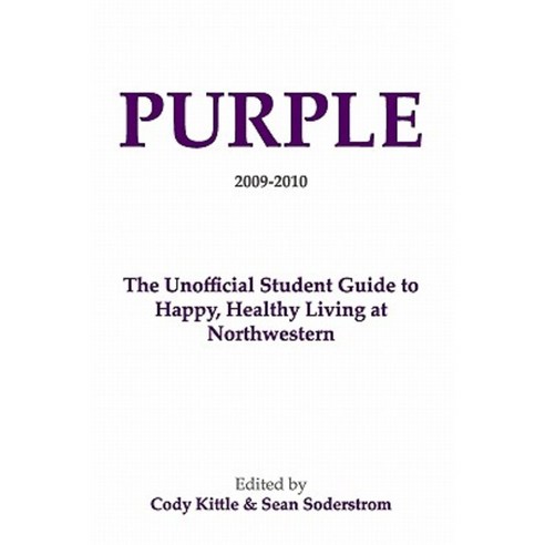 Purple: The Unofficial Student Guide to Happy Healthy Living at Northwestern Paperback, Createspace Independent Publishing Platform