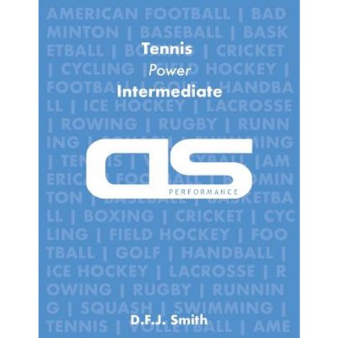 DS Performance - Strength & Conditioning Training Program for Tennis Power Intermediate Paperback, Createspace Independent Publishing Platform