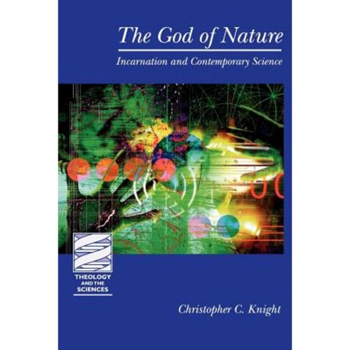 The God of Nature: Incarnation and Contemporary Science Paperback, Fortress Press