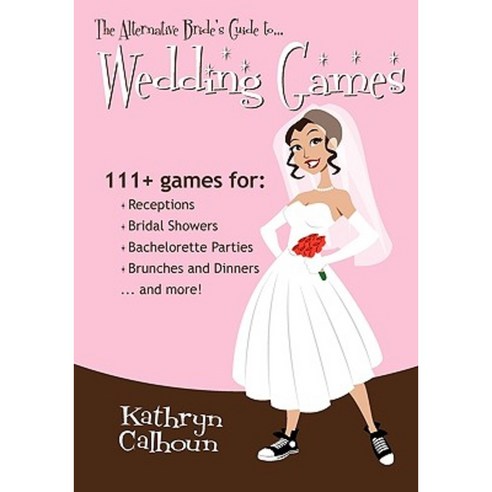 The Alternative Bride''s Guide to Wedding Games Paperback, Alternative Bride''s Guides