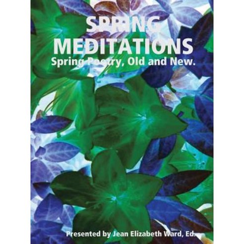 Spring Meditations Paperback, Lulu.com