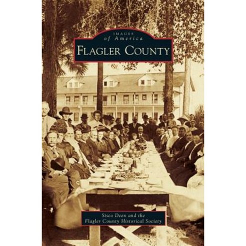 Flagler County Hardcover, Arcadia Publishing Library Editions