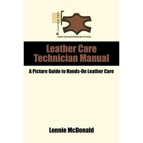 Leather Care Technician Manual Paperback, Authorhouse