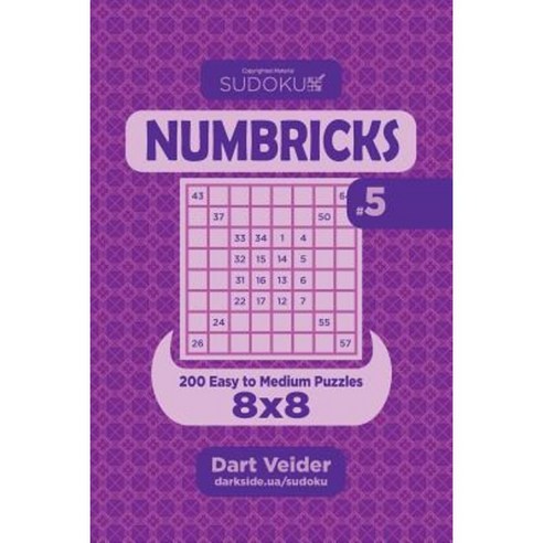 Sudoku Numbricks - 200 Easy to Medium Puzzles 8x8 (Volume 5) Paperback, Createspace Independent Publishing Platform