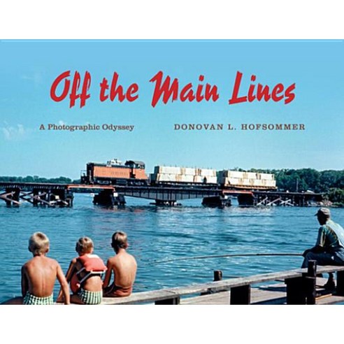 Off the Main Lines: A Photographic Odyssey Paperback, Indiana University Press