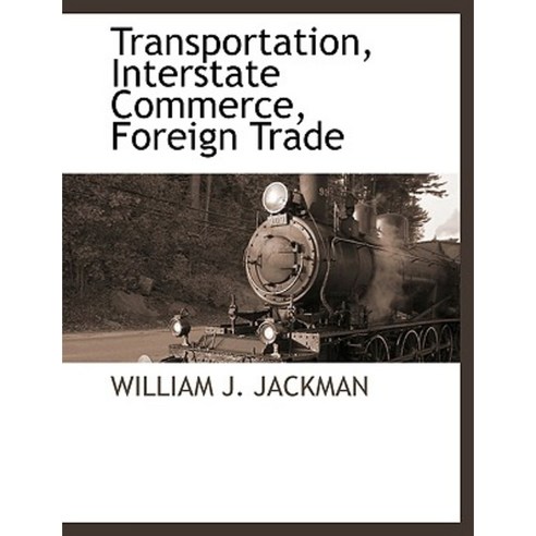 Transportation Interstate Commerce Foreign Trade Paperback, BCR (Bibliographical Center for Research)