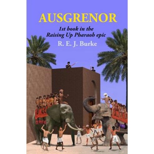 Ausgrenor: The First Novel in the Raising Up Pharaoh Series Paperback, Createspace Independent Publishing Platform