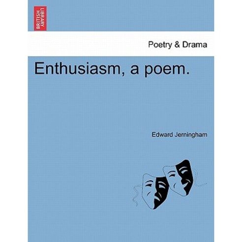 Enthusiasm a Poem. Paperback, British Library, Historical Print Editions