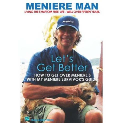 Meniere Man Let''s Get Better: A Memoir of Meniere''s Disease Paperback, Page-Addie Press