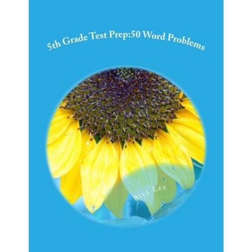 5th Grade Test Prep: 50 Word Problems: Volume 1 Paperback, Createspace Independent Publishing Platform