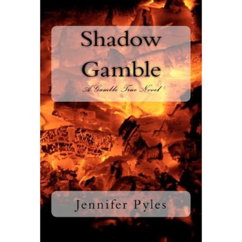 Shadow Gamble: A Gamble True Novel Paperback, Createspace - 가격 변동 추적 ...
