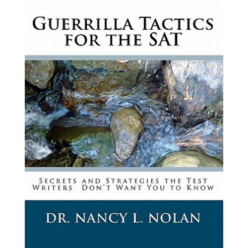 Guerrilla Tactics for the SAT: Secrets and Strategies the Test Writers Don''t Want You to Know Paperback, Magnificent Milestones, Incorporated