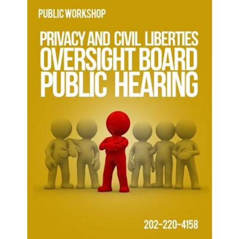 Privacy and Civil Liberties Oversight Board Public Hearing Paperback, Createspace Independent Publishing Platform