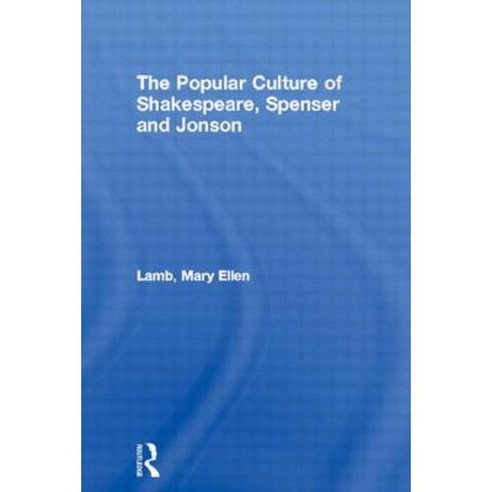 The Popular Culture of Shakespeare Spenser and Jonson Paperback, Routledge