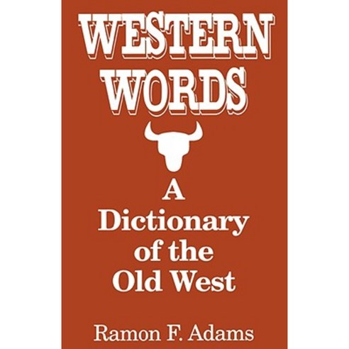 Western Words: A Dictionary of the Old West Paperback, Hippocrene Books