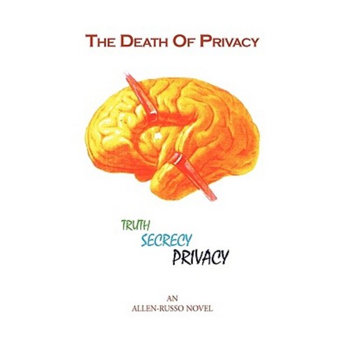 The Death of Privacy Paperback, Xlibris Corporation