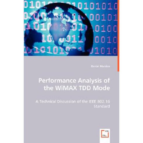 Performance Analysis of the Wimax Tdd Mode Paperback, VDM Verlag Dr. Mueller E.K.