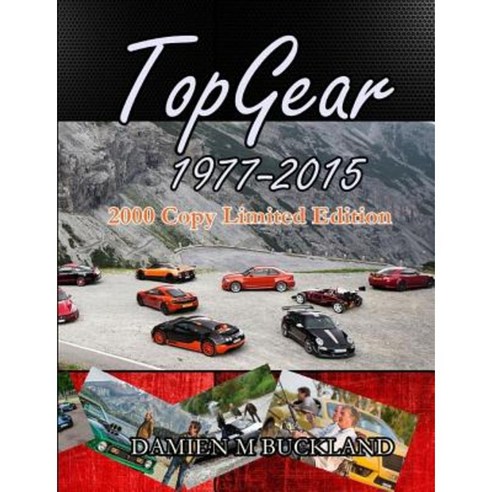 Top Gear; 1977 - 2015; 2000 Copy Limited Edition Paperback, Lulu.com