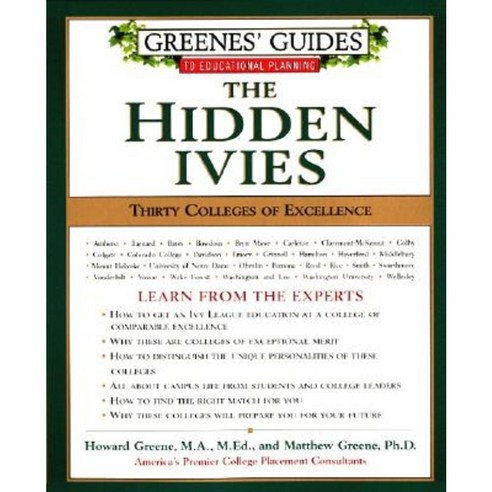 Greenes'' Guides to Educational Planning: The Hidden Ivies: Thirty Colleges of Excellence Paperback, Collins Reference
