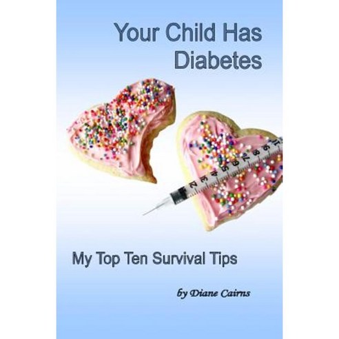 Your Child Has Diabetes Paperback, Lulu.com