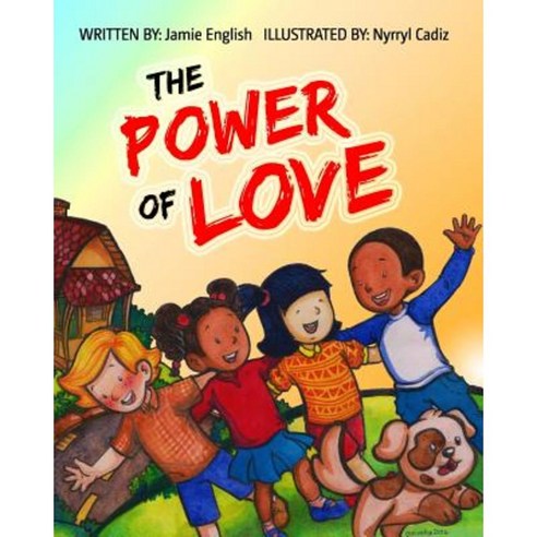 The Power of Love: Children''s Book Paperback, Createspace Independent Publishing Platform