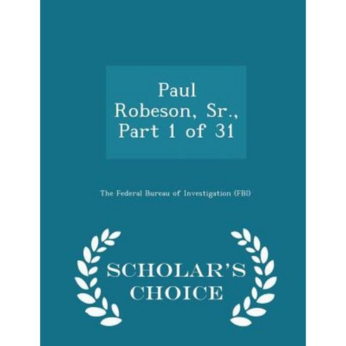 Paul Robeson Sr. Part 1 of 31 - Scholar''s Choice Edition Paperback