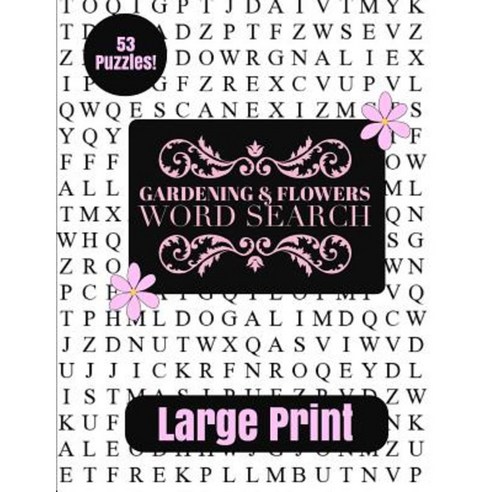 Gardening & Flowers Large Print Word Search Paperback, Createspace Independent Publishing Platform