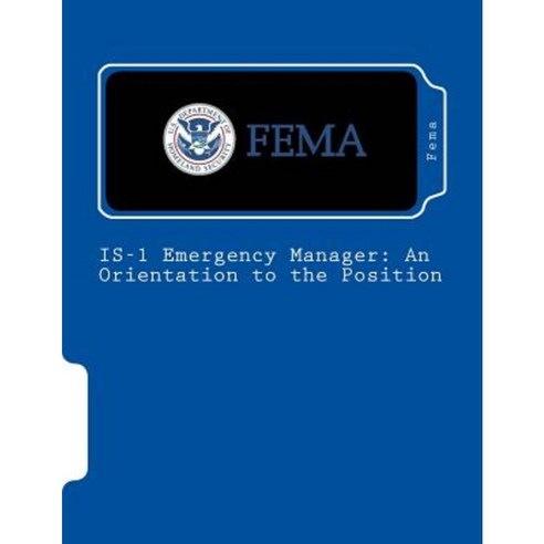 Is-1 Emergency Manager: An Orientation to the Position Paperback, Createspace Independent Publishing Platform