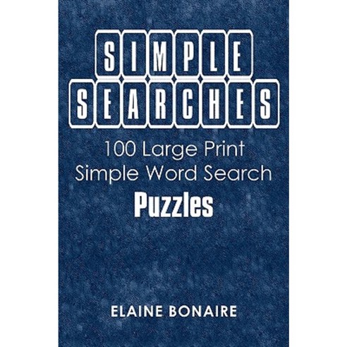 Simple Searches: 100 Large Print Simple Word Search Puzzles Paperback, iUniverse