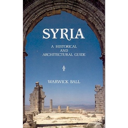 Syria: A Historical and Architectural Guide Paperback, Interlink Books ...