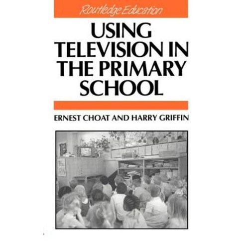 Using Television in the Primary School Paperback, Taylor & Francis