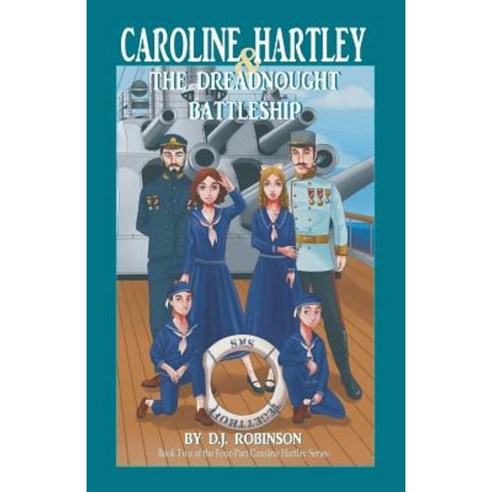 Caroline Hartley and the Dreadnought Battleship Paperback, iUniverse