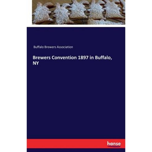Brewers Convention 1897 in Buffalo NY Paperback, Hansebooks