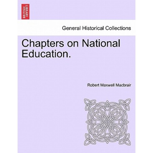 Chapters on National Education. Paperback, British Library, Historical Print Editions