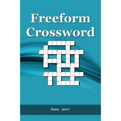 Freeform Crossword: June 2017 Paperback, Createspace Independent Publishing Platform