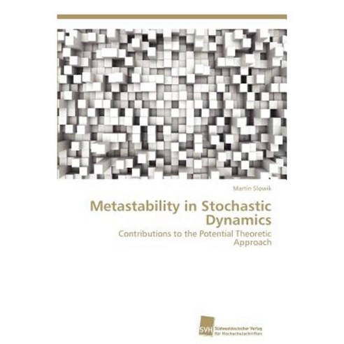 Metastability in Stochastic Dynamics Paperback, Sudwestdeutscher Verlag Fur Hochschulschrifte