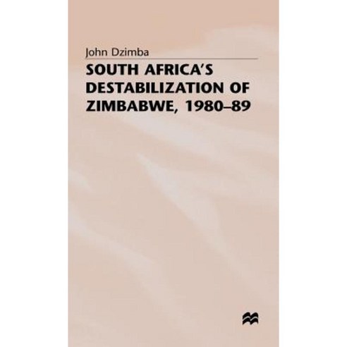 South Africa''s Destabilisation of Zimbabwe 1980-89 Hardcover, Palgrave MacMillan